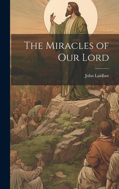 Knjiga The Miracles of our Lord John Laidlaw
