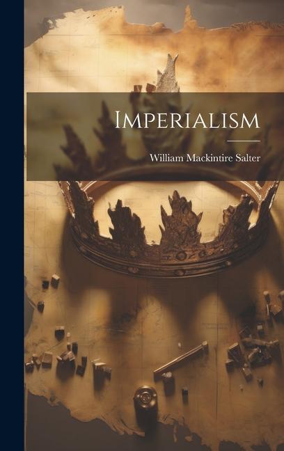 Knjiga Imperialism William M[ackintire] 1853- [... Salter