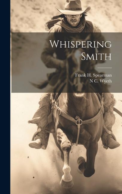 Boek Whispering Smith Frank H Spearman