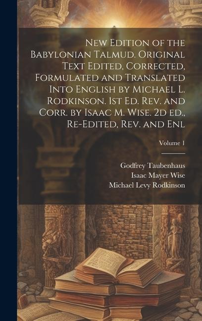 Könyv New Edition of the Babylonian Talmud. Original Text Edited, Corrected, Formulated and Translated Into English by Michael L. Rodkinson. 1st ed. rev. an Godfrey Taubenhaus