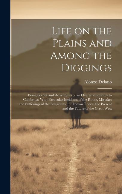 Knjiga Life on the Plains and Among the Diggings Alonzo Delano