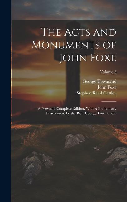 Kniha The Acts and Monuments of John Foxe Stephen Reed Cattley