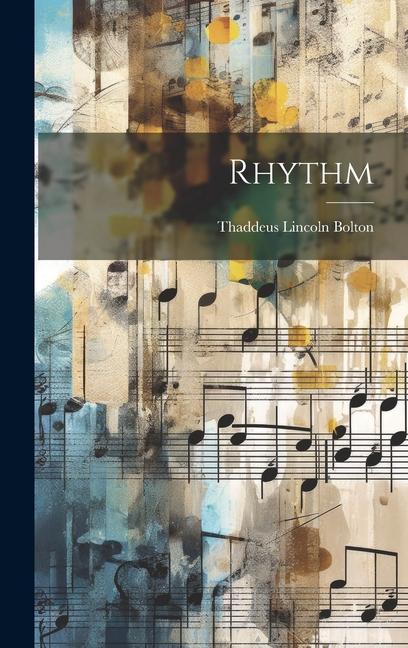 Knjiga Rhythm Thaddeus Lincoln Bolton