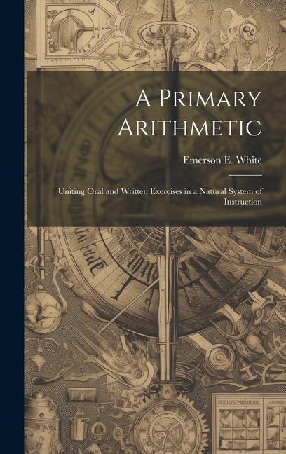 Knjiga A Primary Arithmetic Emerson E. 1829-1902 White
