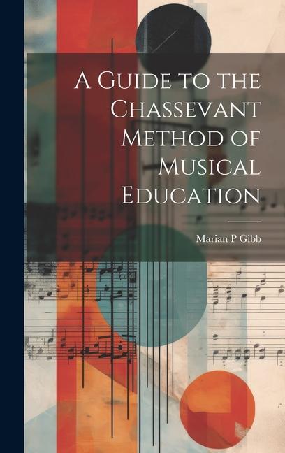 Carte A Guide to the Chassevant Method of Musical Education 