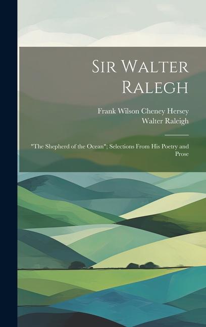 Knjiga Sir Walter Ralegh Frank Wilson Cheney Hersey