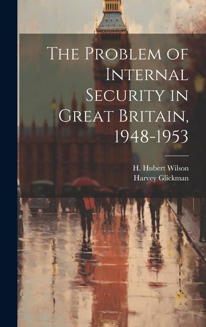 Kniha The Problem of Internal Security in Great Britain, 1948-1953 Harvey Glickman