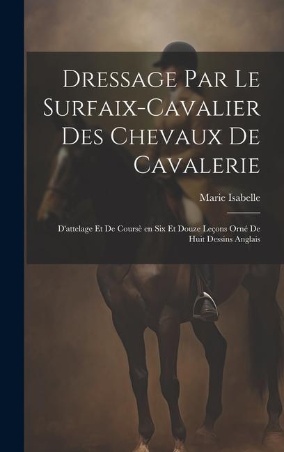 Book Dressage par le surfaix-cavalier des chevaux de cavalerie 