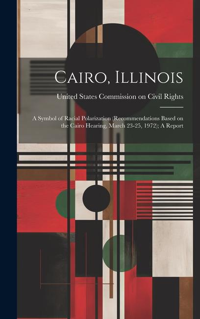 Knjiga Cairo, Illinois United States Commission on Civil Rig...