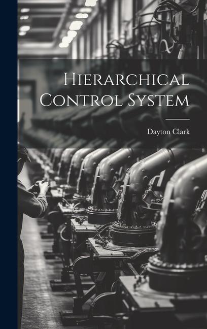 Knjiga Hierarchical Control System Dayton Clark