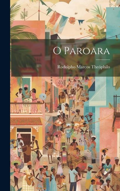 Boek O paroara Rodolpho Marcos Theóphilo
