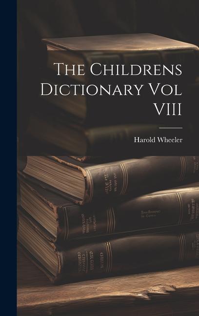 Knjiga The Childrens Dictionary Vol VIII Harold Wheeler
