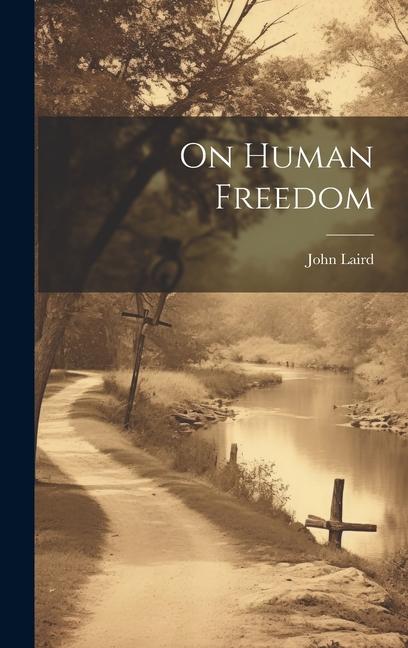 Knjiga On Human Freedom John Laird