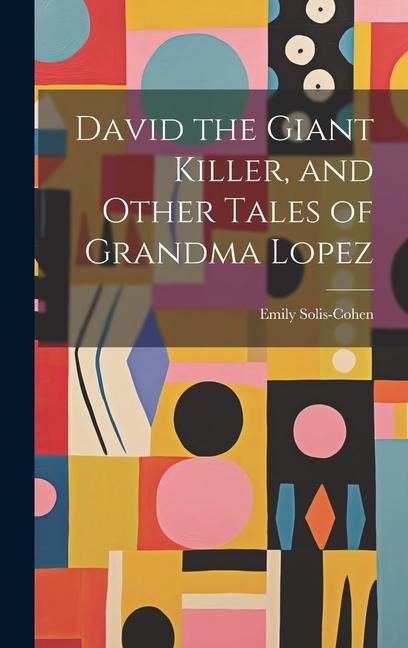 Kniha David the Giant Killer, and Other Tales of Grandma Lopez 