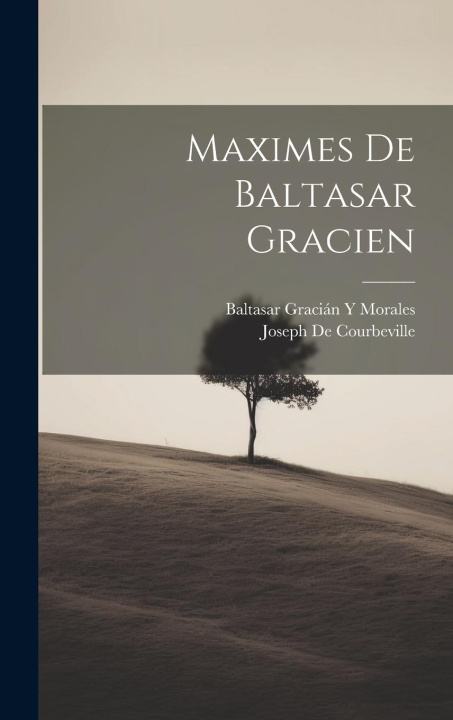 Boek Maximes De Baltasar Gracien Joseph De Courbeville