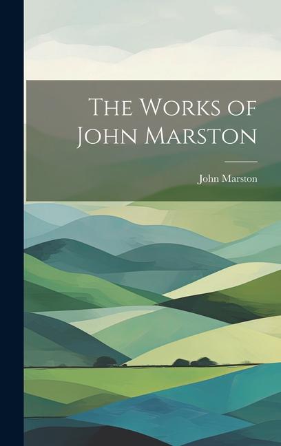 Kniha The Works of John Marston 