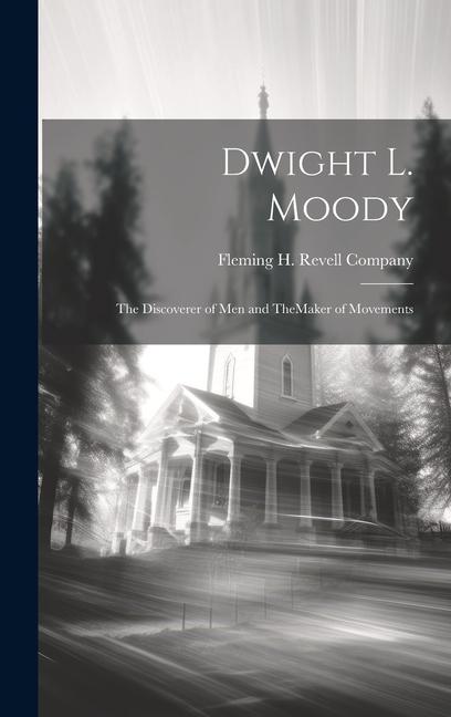 Knjiga Dwight L. Moody Fleming H. Revell Company