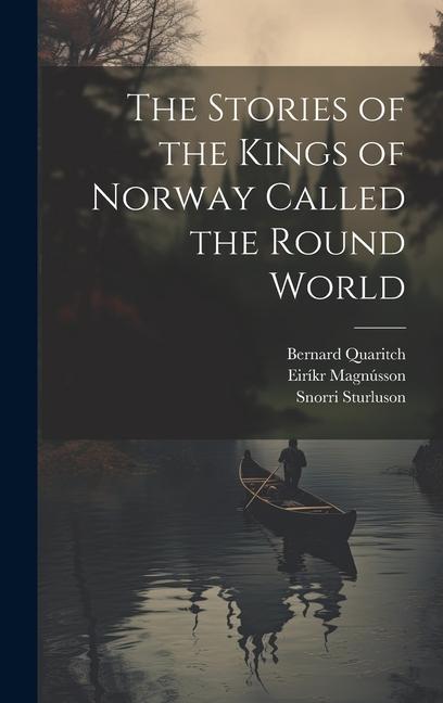 Carte The Stories of the Kings of Norway Called the Round World Eiríkr Magnússon