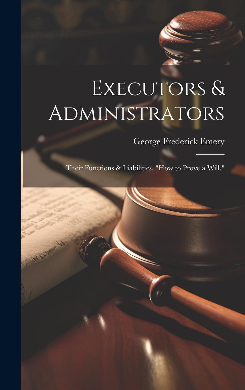 Buch Executors & Administrators George Frederick Emery