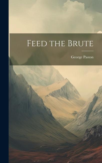 Book Feed the Brute George Paston