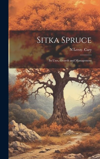 Knjiga Sitka Spruce N Leroy. [from old catalog] Cary