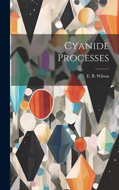 Knjiga Cyanide Processes E. B. Wilson