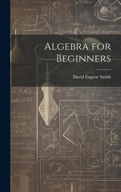 Knjiga Algebra for Beginners David Eugene Smith