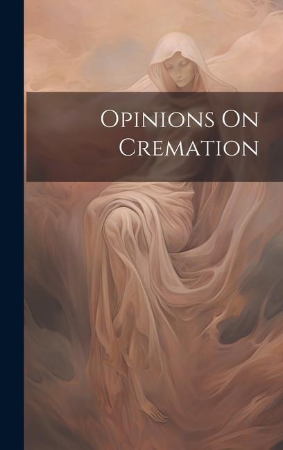 Knjiga Opinions On Cremation Anonymous