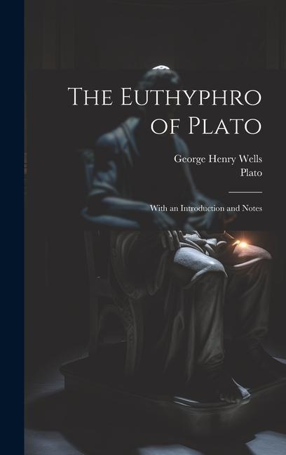 Knjiga The Euthyphro of Plato George Henry Wells