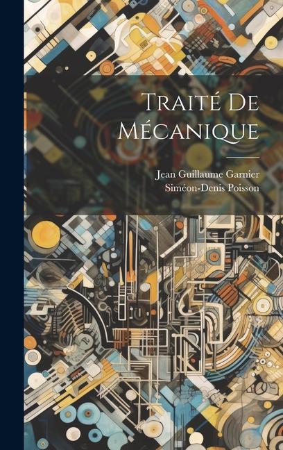 Книга Traité De Mécanique Jean Guillaume Garnier