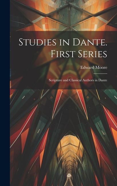Knjiga Studies in Dante. First Series Edward Moore