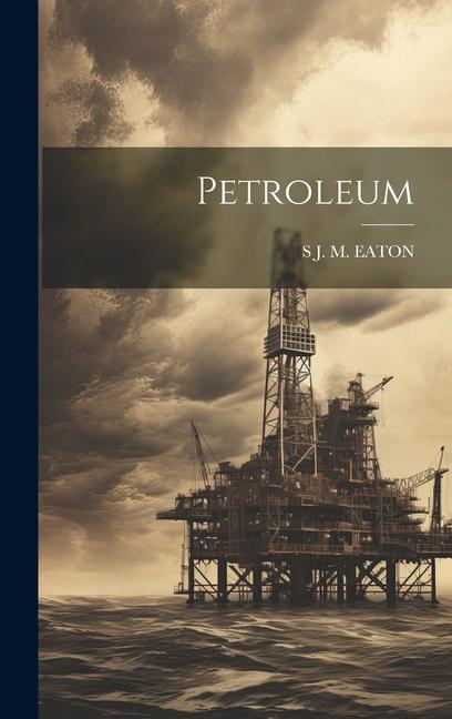 Knjiga Petroleum S J. M. EATON