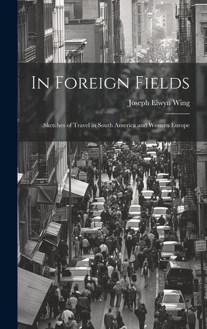 Knjiga In Foreign Fields Joseph Elwyn Wing
