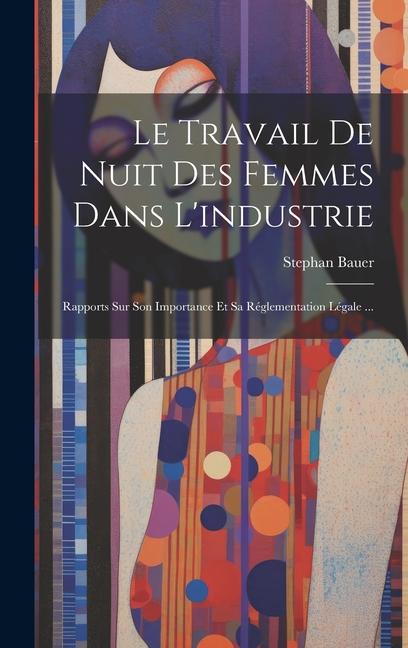 Könyv Le Travail De Nuit Des Femmes Dans L'industrie 