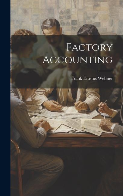 Knjiga Factory Accounting Frank Erastus Webner