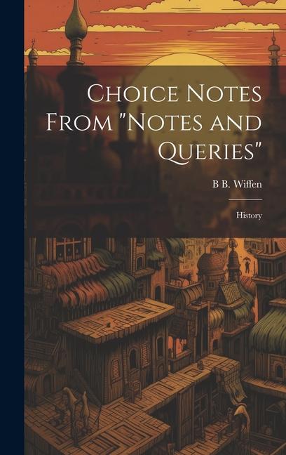 Knjiga Choice Notes From "Notes and Queries" B B. Wiffen