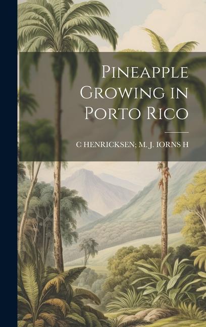 Knjiga Pineapple Growing in Porto Rico 