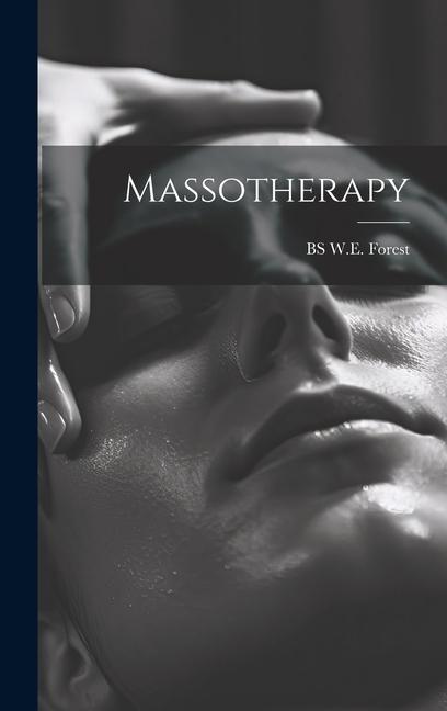 Knjiga Massotherapy BS W.E. Forest
