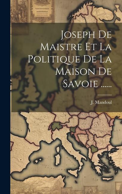 Kniha Joseph De Maistre Et La Politique De La Maison De Savoie ...... 
