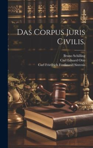 Książka Das Corpus Juris Civilis. Bruno Schilling