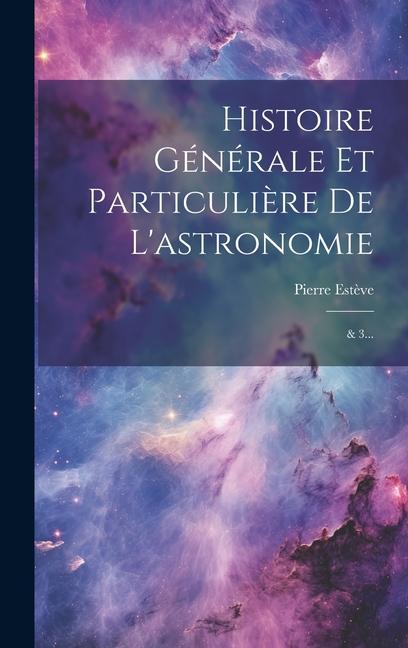 Kniha Histoire Générale Et Particuli?re De L'astronomie 
