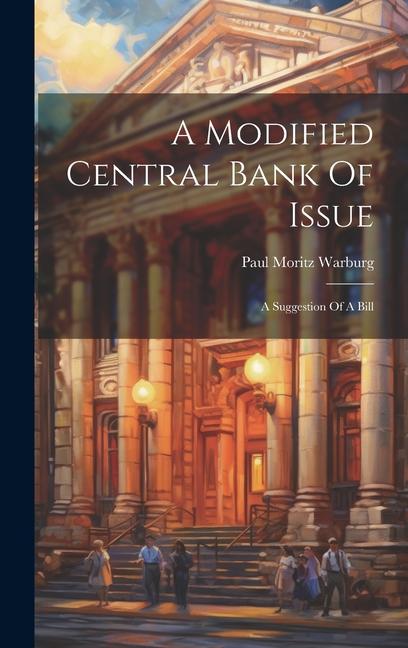 Carte A Modified Central Bank Of Issue Paul Moritz Warburg