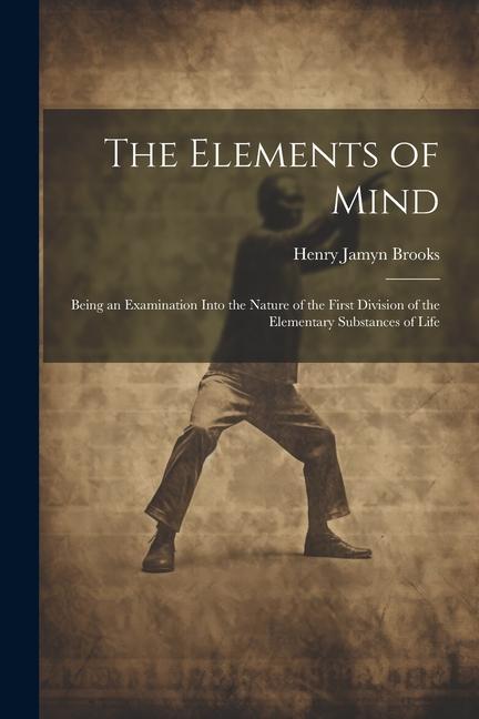 Knjiga The Elements of Mind Henry Jamyn Brooks
