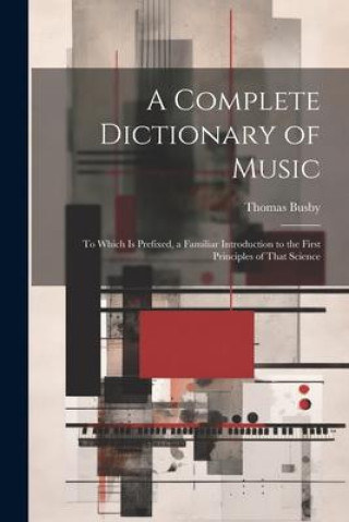 Książka A Complete Dictionary of Music 