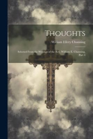 Knjiga Thoughts William Ellery Channing