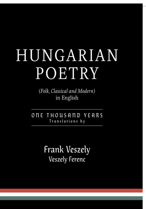 Carte Hungarian Poetry (Folk, Classical and Modern) in English 