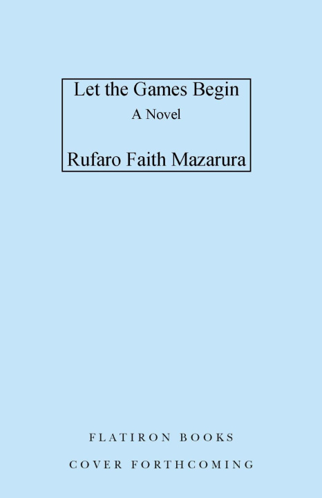 Kniha LET THE GAMES BEGIN MAZARURA RUFARO FAITH