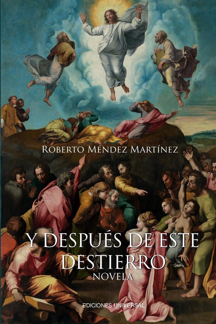 Kniha Y DESPUÉS DE ESTE DESTIERRO. Las profecías de María Vera sobre Cuba. Novela. 