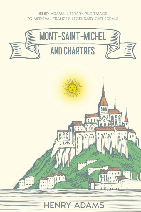 Kniha Mont-Saint-Michel and Chartres 
