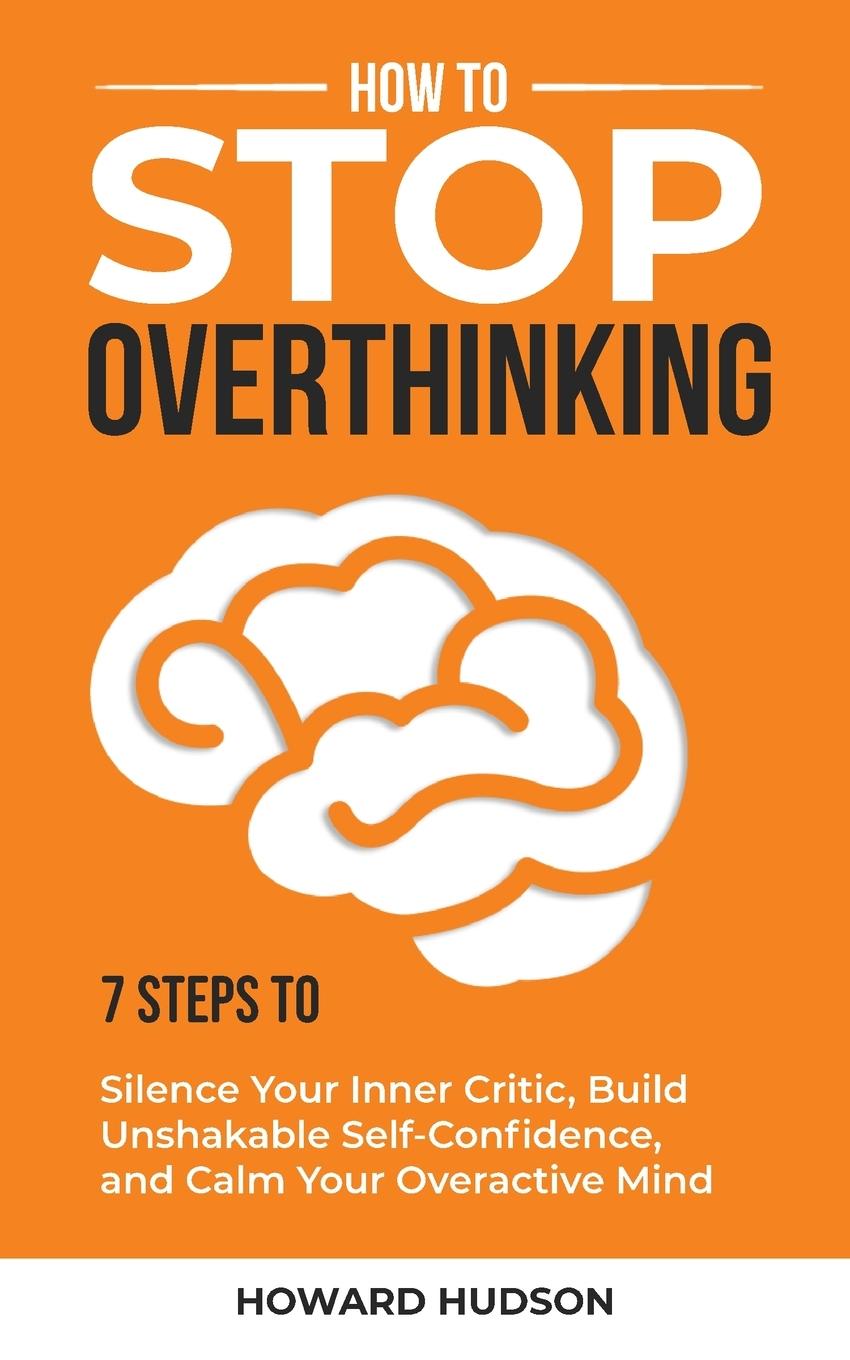 Knjiga How to Stop Overthinking Howard Hudson